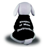 Dog T-Shirt Weapon of Mass Destruction