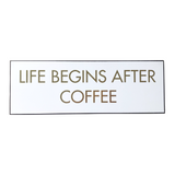Plaque Puns Life Begins After Coffee