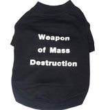 Dog T-Shirt Weapon of Mass Destruction