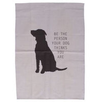 Mog & Bone Be The Person Your Dog Thinks You Are Tea Towel